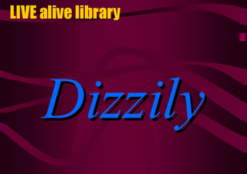 Dizzily